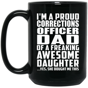 Proud Corrections Officer Dad Of Awesome Daughter - 15 Oz Coffee Mug Black