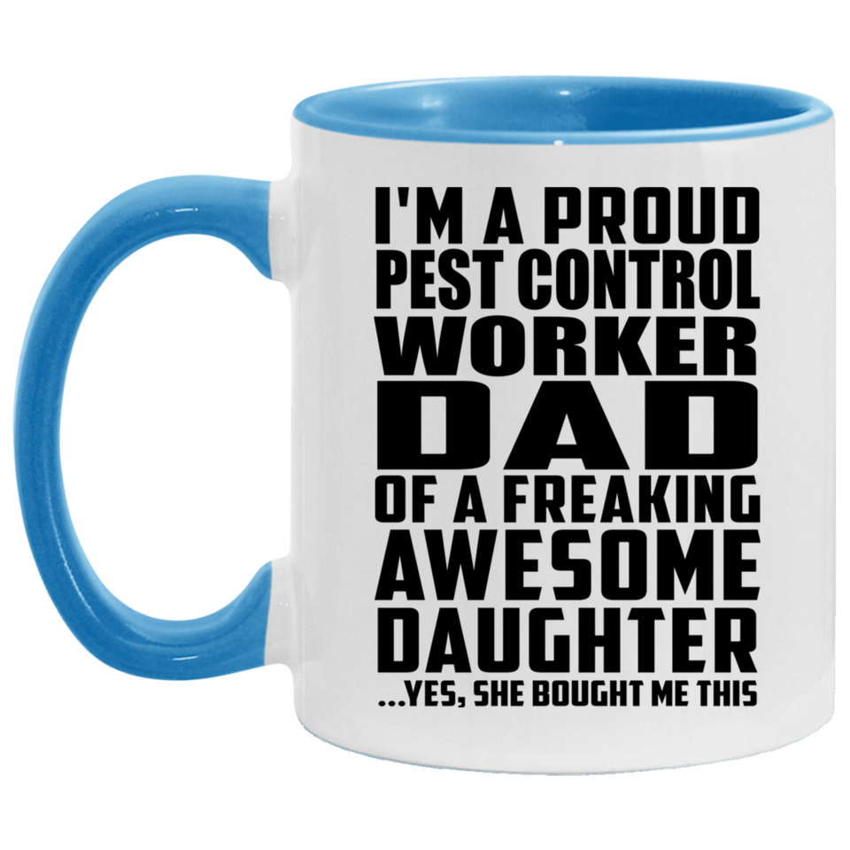 Proud Pest Control Worker Dad Of Awesome Daughter - 11oz Accent Mug Blue