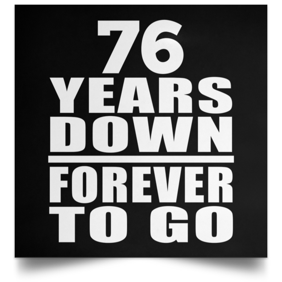 76th Anniversary 76 Years Down Forever to Go - Poster Square