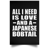 All I Need Is Love And A Japanese Bobtail - Poster Portrait