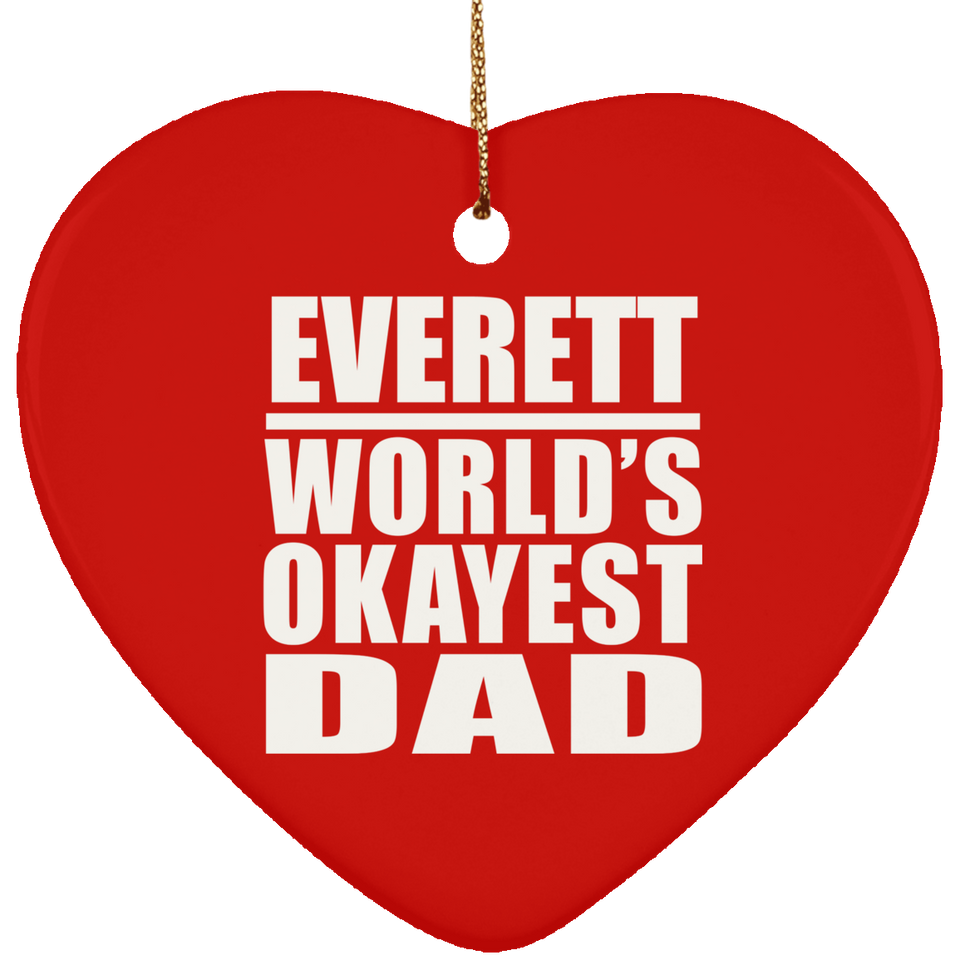 Everett World's Okayest Dad - Heart Ornament