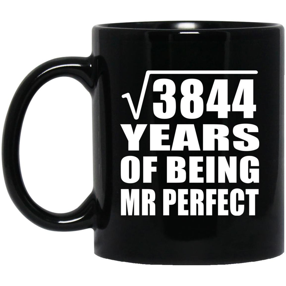 62nd Anniversary Square Root of 3844 Years of Mr Perfect - 11oz Coffee Mug Black