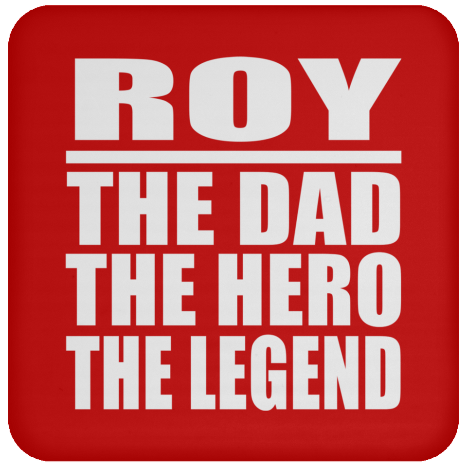 Roy The Dad The Hero The Legend - Drink Coaster