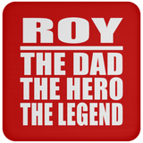 Roy The Dad The Hero The Legend - Drink Coaster
