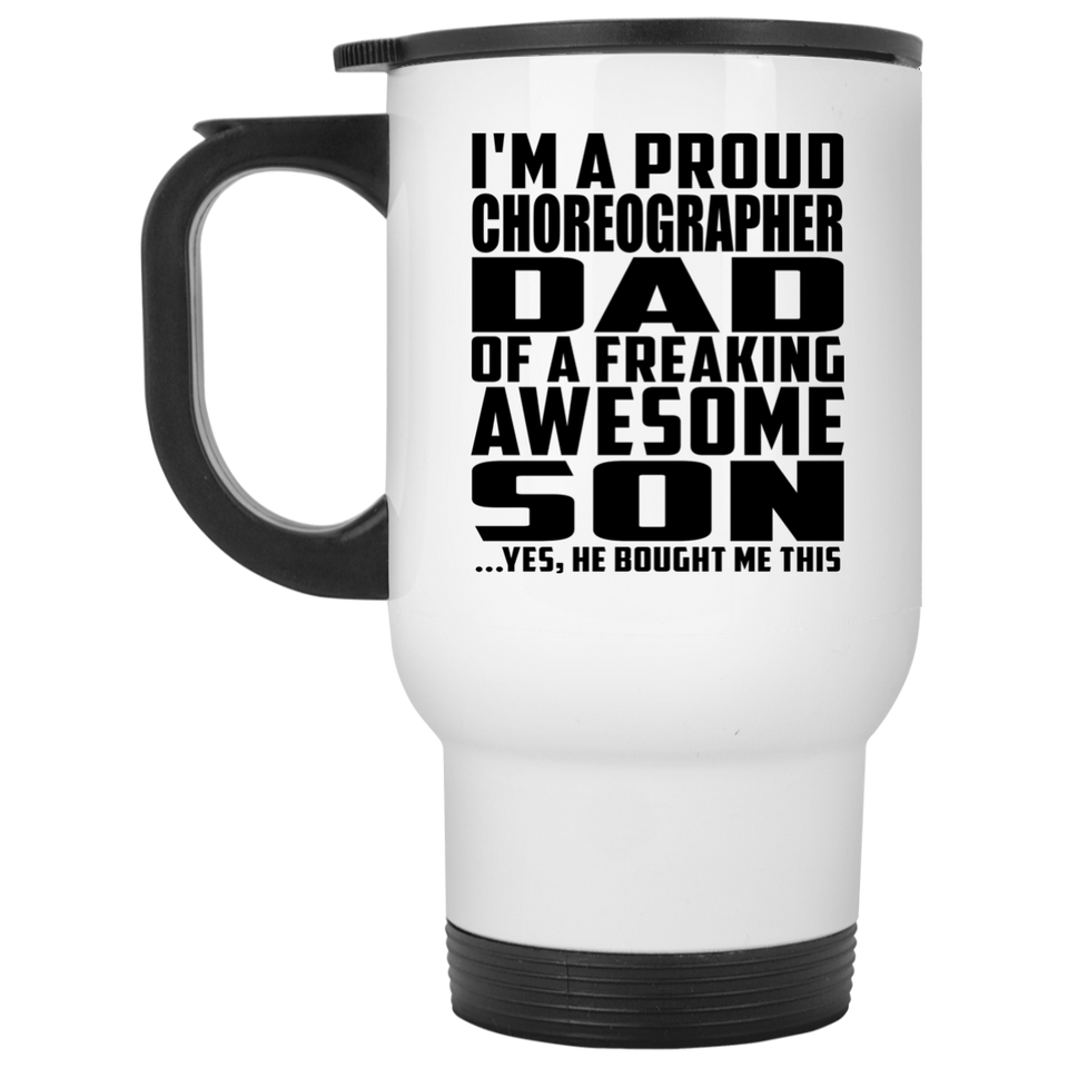 Proud Choreographer Dad Of Awesome Son - White Travel Mug