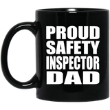 Proud Safety Inspector Dad - 11oz Coffee Mug Black