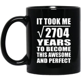 52nd Birthday Took Square Root of 2704 Years To Awesome - 11oz Coffee Mug Black