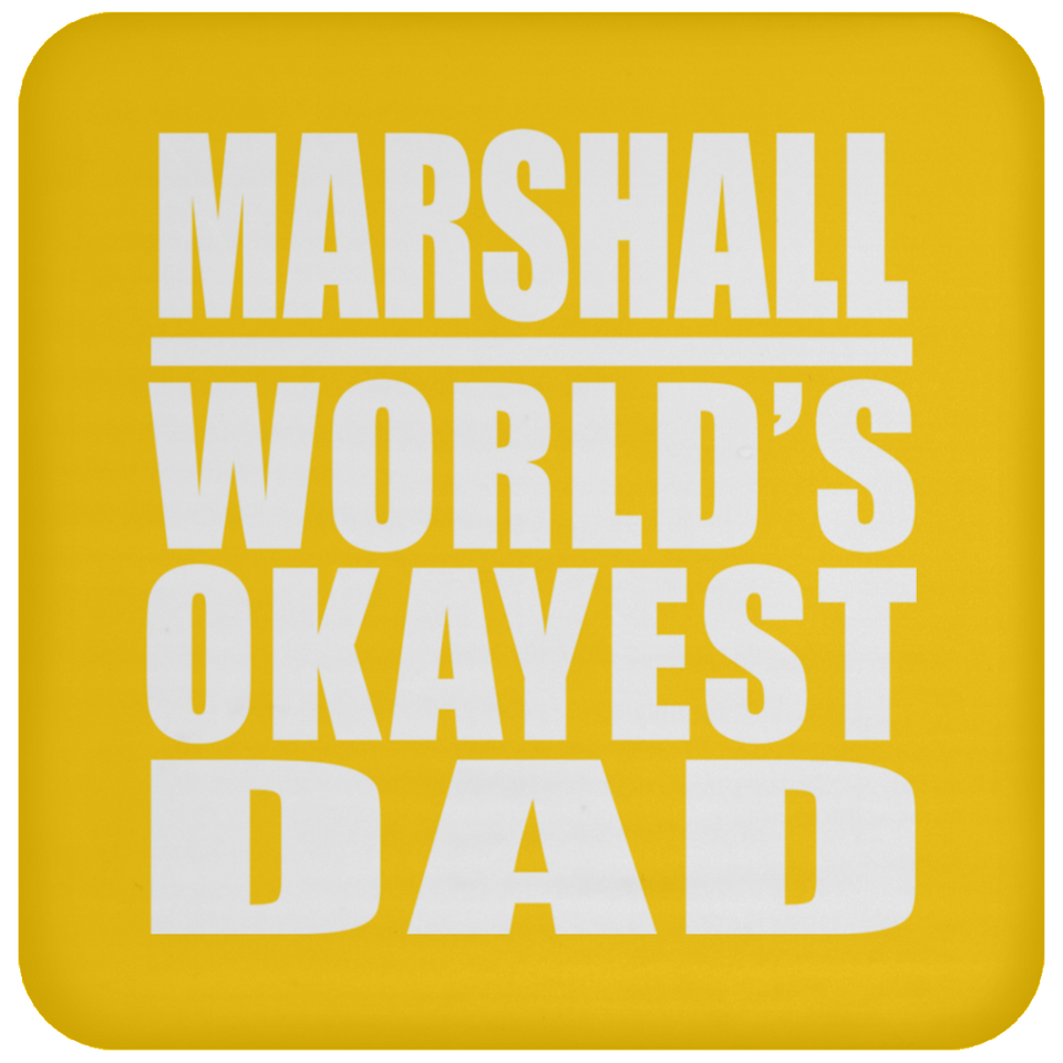 Marshall World's Okayest Dad - Drink Coaster