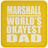 Marshall World's Okayest Dad - Drink Coaster