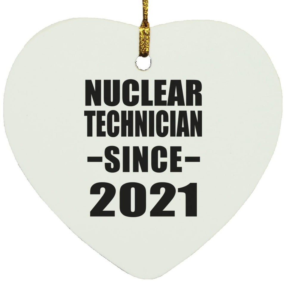 Nuclear Technician Since 2021 - Heart Ornament