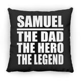 Samuel The Dad The Hero The Legend - Throw Pillow Black
