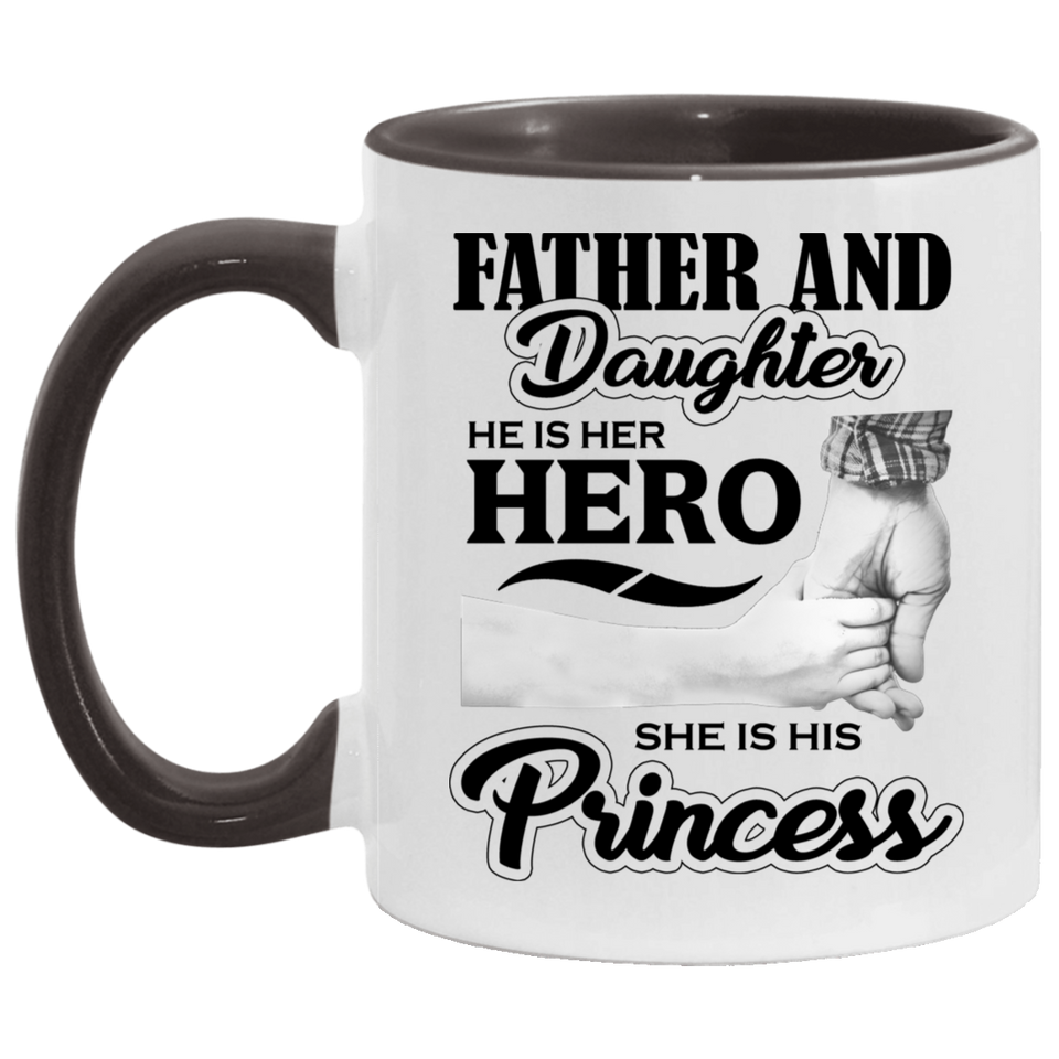 Father & Daughter, He is Her Hero, She is His Princess - 11oz Accent Mug Black