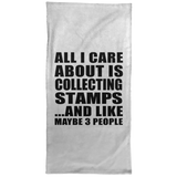 All I Care About Is Collecting Stamps - Hand Towel