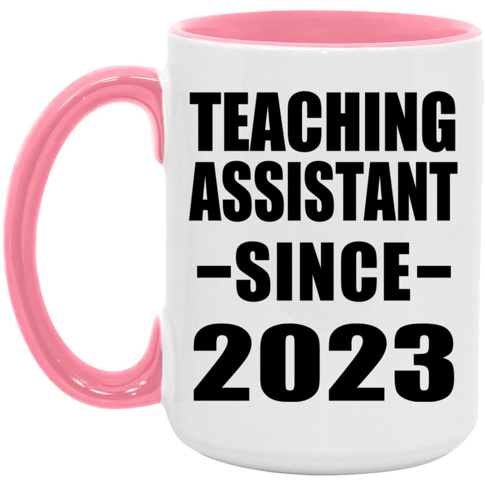 Teaching Assistant Since 2023 - 15oz Accent Mug Pink