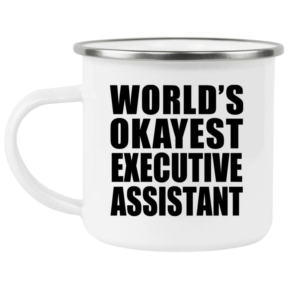 World's Okayest Executive Assistant - 12oz Camping Mug