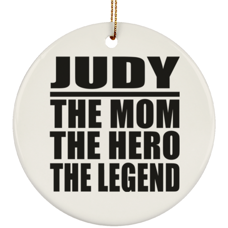 Judy The Mom The Hero The Legend - Circle Ornament