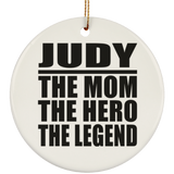 Judy The Mom The Hero The Legend - Circle Ornament