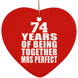 74th Anniversary 74 Years Of Being Mrs Perfect - Heart Ornament