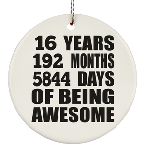 16th Birthday 16 Years 192 Months 5844 Days Of Awesome - Circle Ornament
