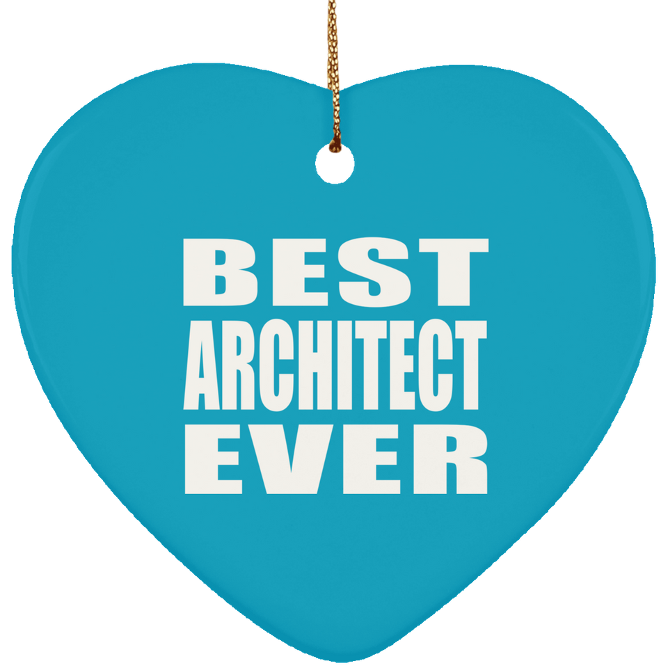Best Architect Ever - Heart Ornament