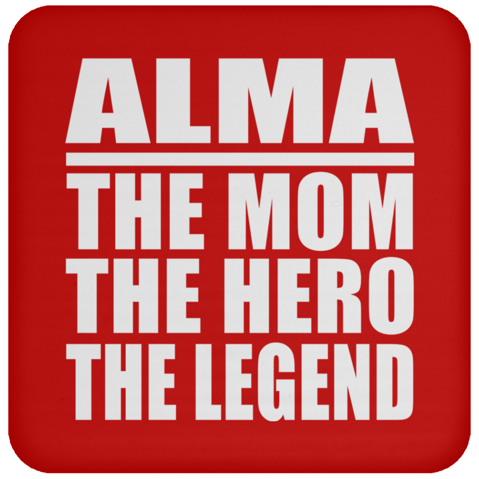 Alma The Mom The Hero The Legend - Drink Coaster