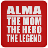 Alma The Mom The Hero The Legend - Drink Coaster