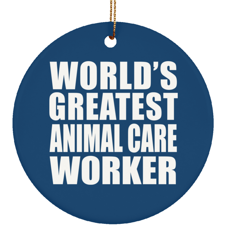 World's Greatest Animal Care Worker - Circle Ornament