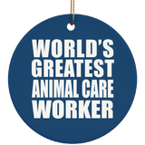 World's Greatest Animal Care Worker - Circle Ornament