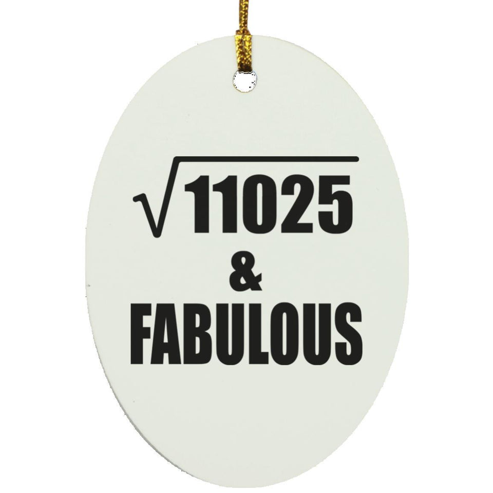 105th Birthday Square Root of 11025 & Fabulous - Oval Ornament