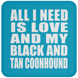 All I Need Is Love And My Black And Tan Coonhound - Coaster