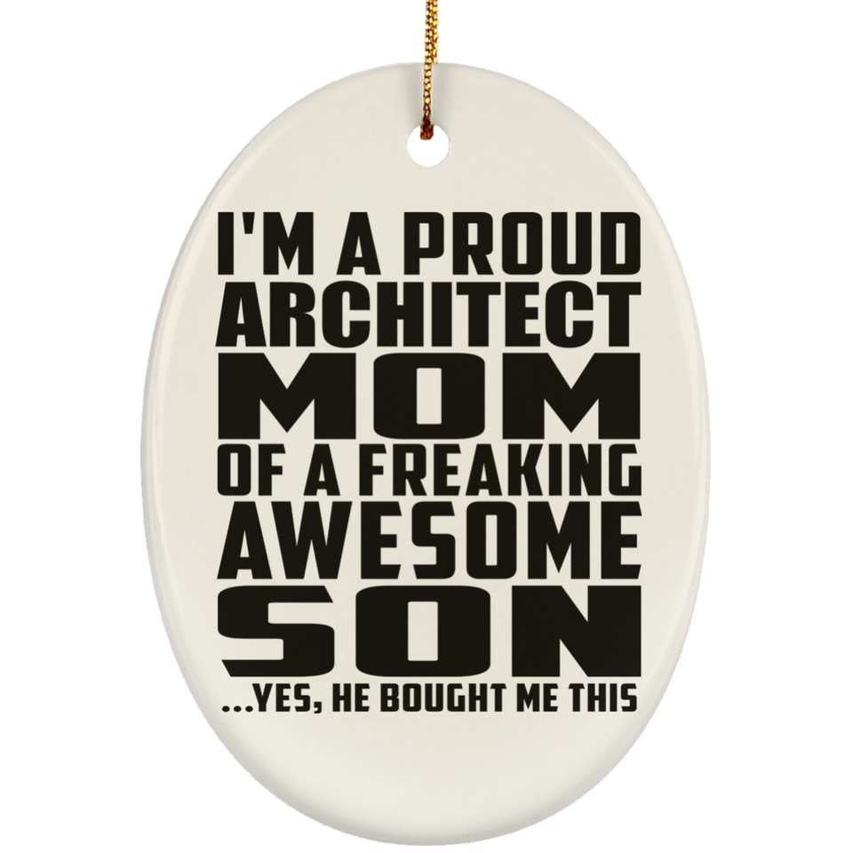 Proud Architect Mom Of Awesome Son - Oval Ornament
