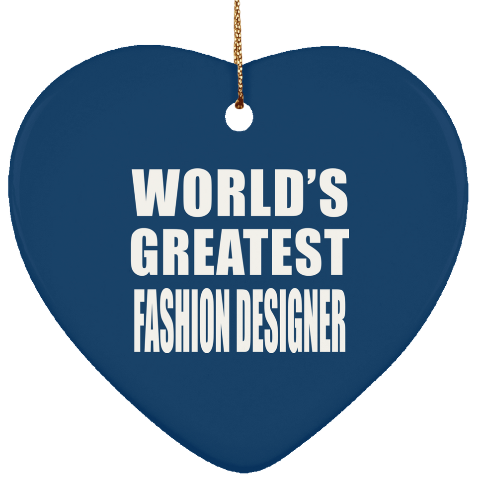 World's Greatest Fashion Designer - Heart Ornament