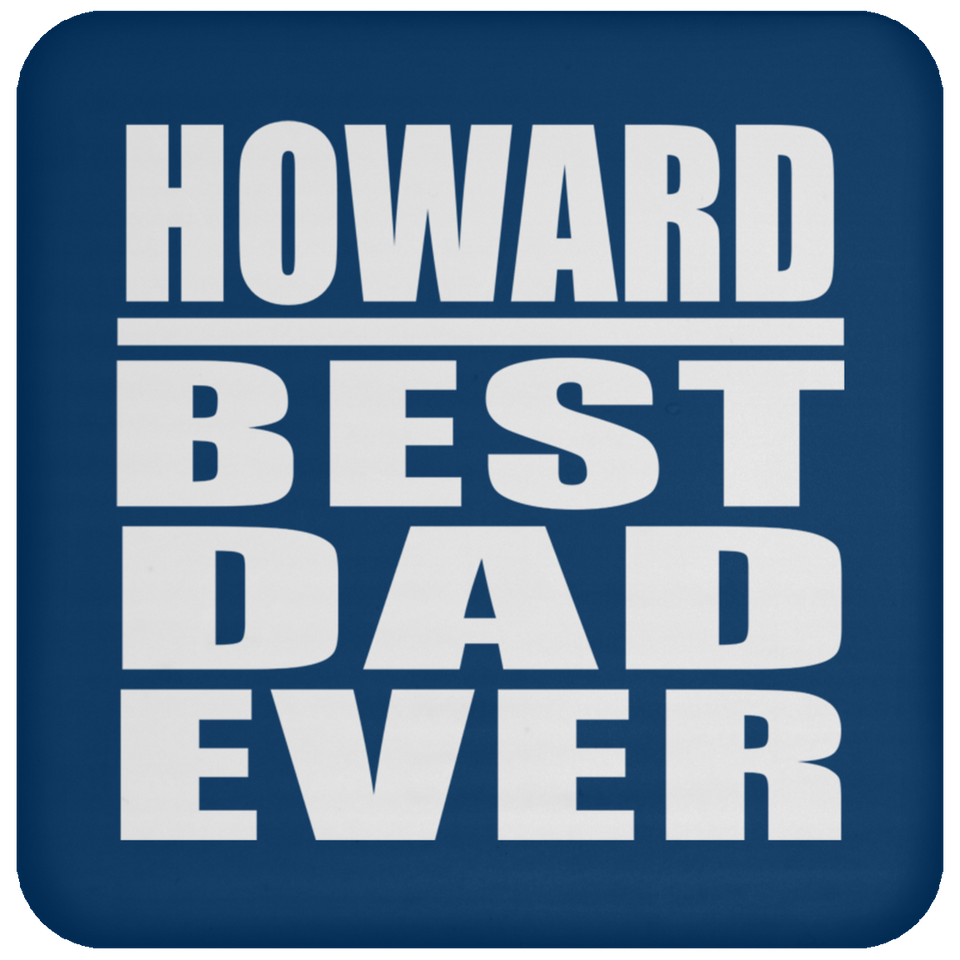 Howard Best Dad Ever - Drink Coaster