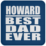 Howard Best Dad Ever - Drink Coaster