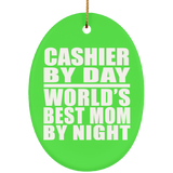 Cashier By Day World's Best Mom By Night - Oval Ornament