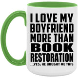 I Love My Boyfriend More Than Book Restoration - 15oz Accent Mug Green