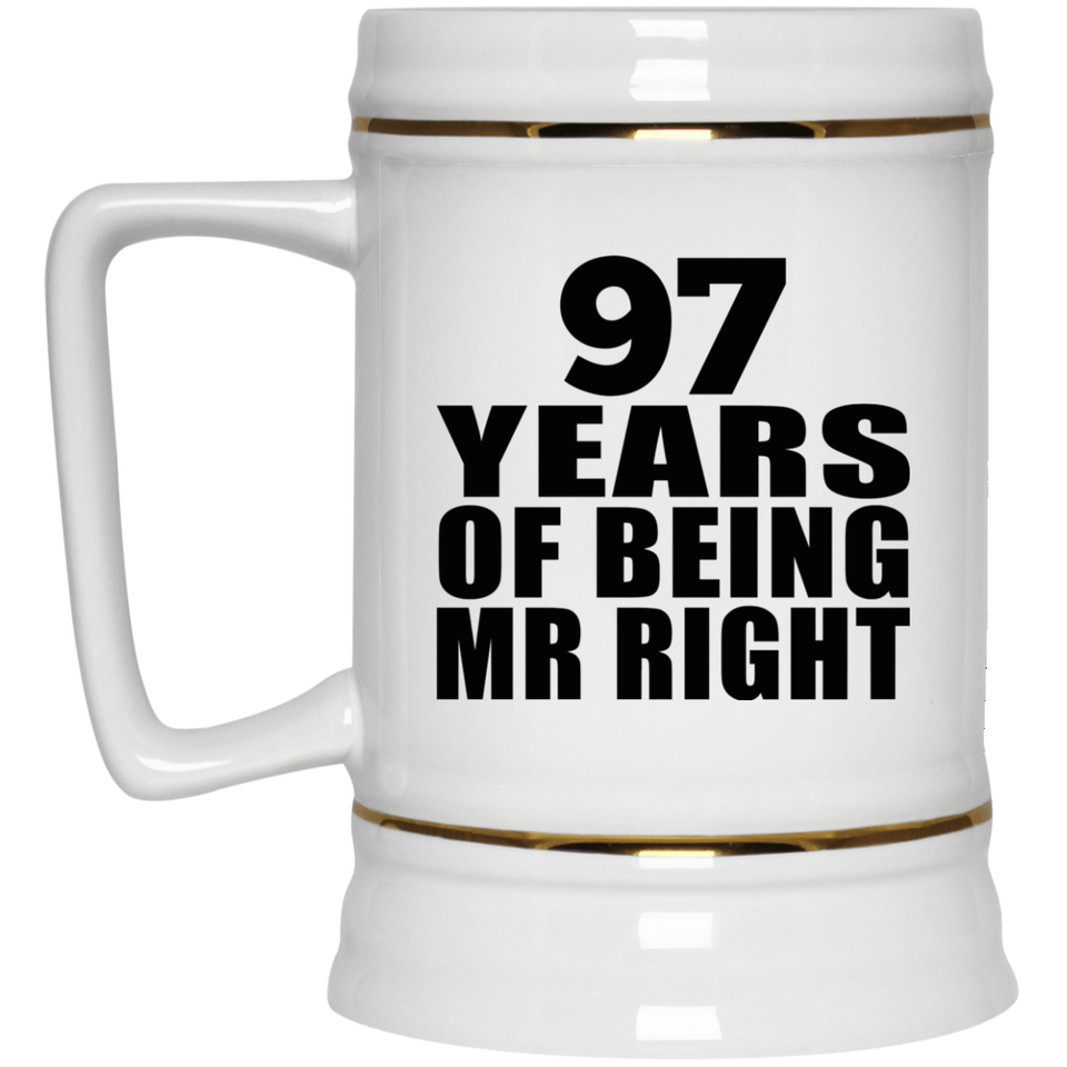 97th Anniversary 97 Years Of Being Mr Right - Beer Stein