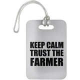 Keep Calm and Trust The Farmer - Luggage Bag Tag