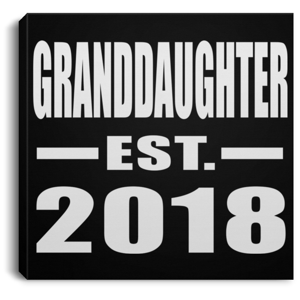 Granddaughter Established EST. 2018 - Canvas Square