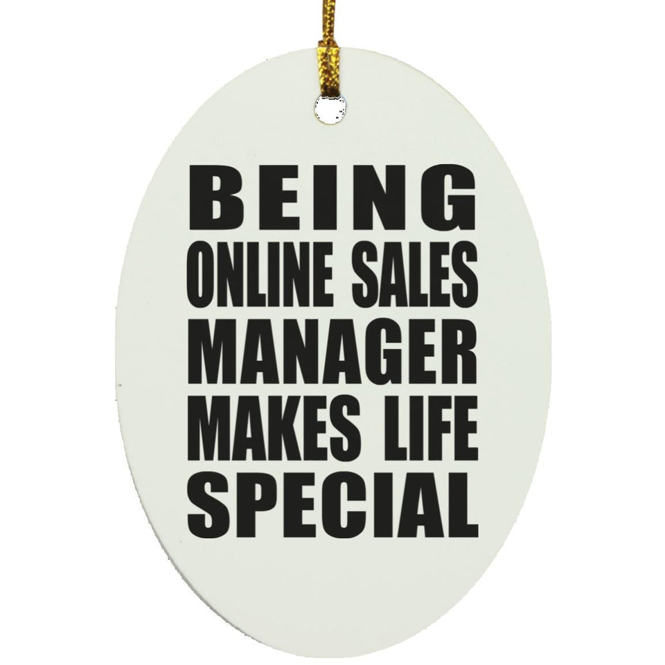 Being Online Sales Manager Makes Life Special - Oval Ornament