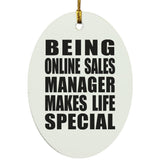 Being Online Sales Manager Makes Life Special - Oval Ornament