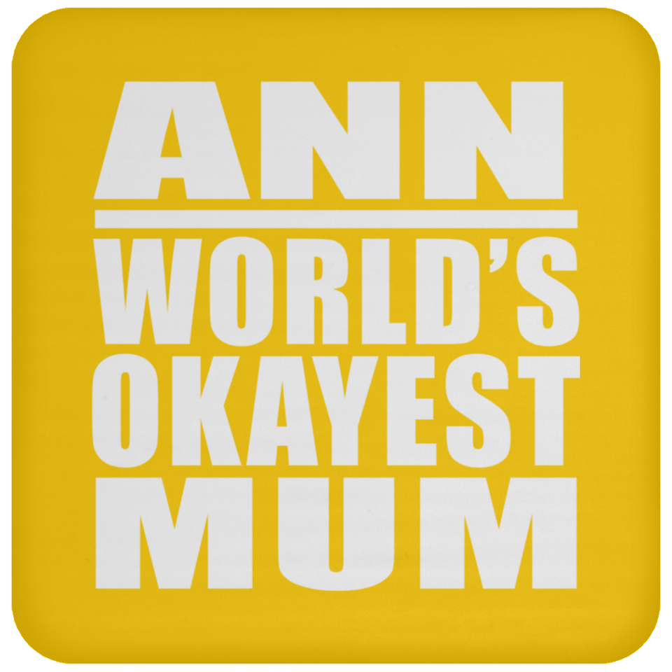 Ann World's Okayest Mum - Drink Coaster