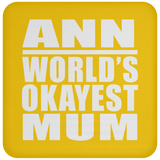Ann World's Okayest Mum - Drink Coaster
