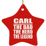 Carl The Dad The Hero The Legend - Star Ornament