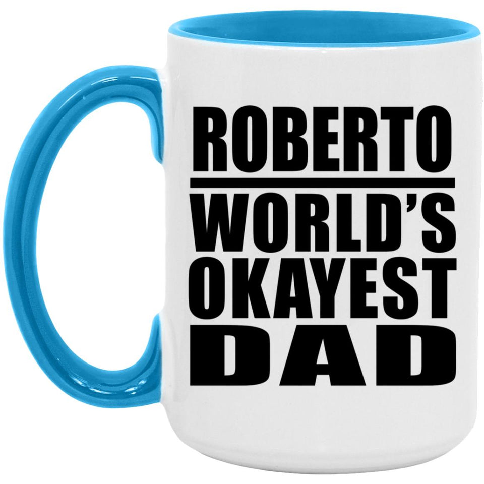 Roberto World's Okayest Dad - 15oz Accent Mug Blue