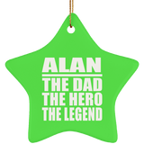 Alan The Dad The Hero The Legend - Star Ornament