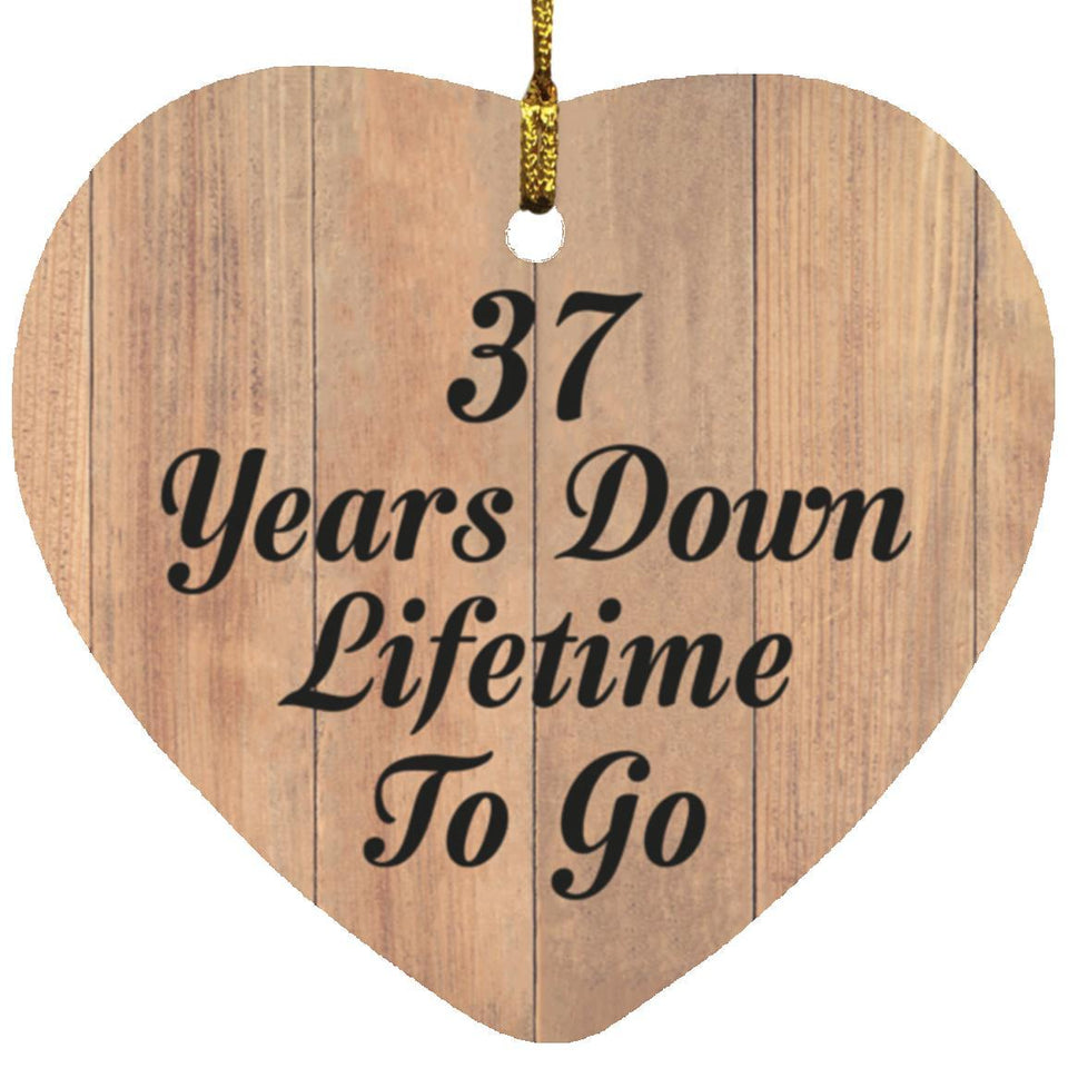 37th Anniversary 37 Years Down Lifetime To Go - Heart Ornament C