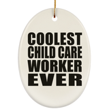 Coolest Child Care Worker Ever - Oval Ornament