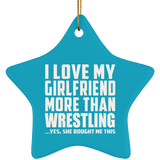 I Love My Girlfriend More Than Wrestling - Star Ornament