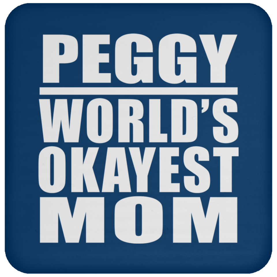 Peggy World's Okayest Mom - Drink Coaster